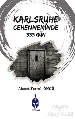 Karlsruhe Cehenneminde 333 Gün - Patriot Yayınları