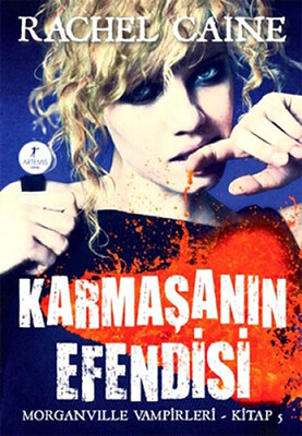 Karmaşanın Efendisi Morganville Vampirleri Kitap 5 - Artemis Yayınları