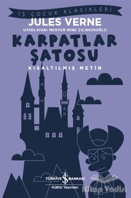 Karpatlar Şatosu (Kısaltılmış Metin) - İş Bankası Kültür Yayınları