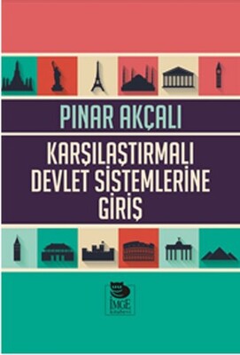 Karşılaştırmalı Devlet Sistemlerine Giriş - İmge Kitabevi Yayınları