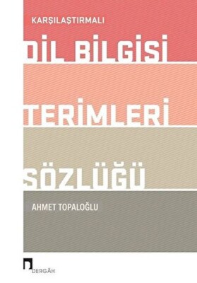 Karşılaştırmalı Dil Bilgisi Terimleri Sözlüğü - Dergah Yayınları