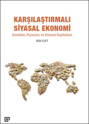Karşılaştırmalı Siyasal Ekonomi - Devletler, Piyasalar Ve Küresel Kapitalizm - 1