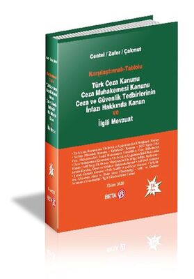 Karşılaştırmalı - Tablolu Türk Ceza Kanunu Ceza Muhakemesi Kanunu Ceza ve Güvenlik Tedbirlerinin İnfazı Hakkında Kanun ve İlgili Mevzuat - 1