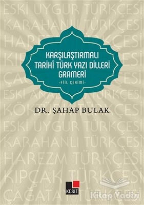 Karşılaştırmalı Tarihi Türk Yazı Dilleri Grameri - Kesit Yayınları