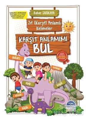 Karşıt Anlamımı Bul - Zıt (Karşıt) Anlamlı Kelimeler - Martı Yayınları