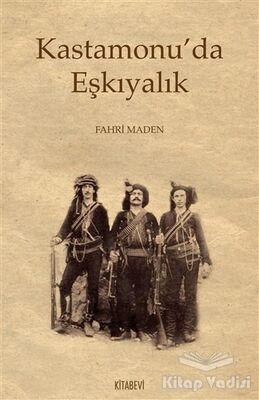 Kastamonu’da Eşkıyalık - 1