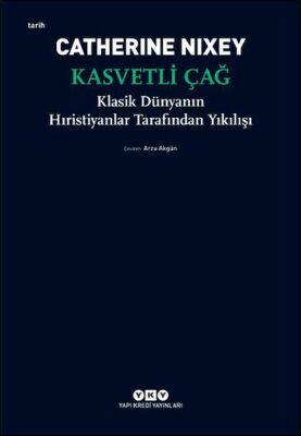 Kasvetli Çağ – Klasik Dünyanın Hıristiyanlar Tarafından Yıkılışı - 1