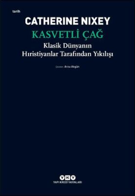 Kasvetli Çağ – Klasik Dünyanın Hıristiyanlar Tarafından Yıkılışı - 1