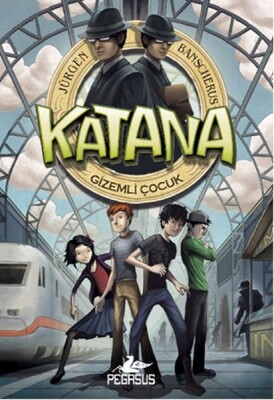 Katana - Gizemli Çocuk - Pegasus Yayınları