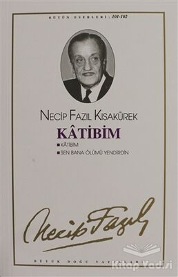 Katibim : 101 - 102 - Necip Fazıl Bütün Eserleri - 1