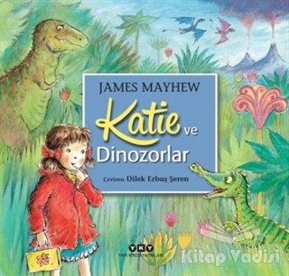 Katie ve Dinozorlar - Yapı Kredi Yayınları