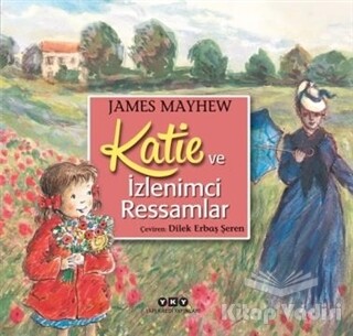 Katie ve İzlenimci Ressamlar - Yapı Kredi Yayınları