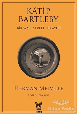 Katip Bartleby - Bir Wall Street Hikayesi - Nika Yayınevi