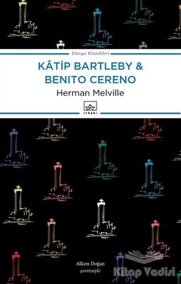 Katip Bartleby ve Benito Cereno - İthaki Yayınları