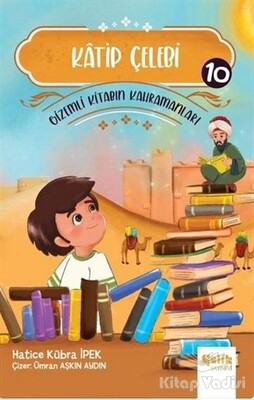 Katip Çelebi - Gizemli Kitabın Kahramanları 10 - Çelik Yayınevi