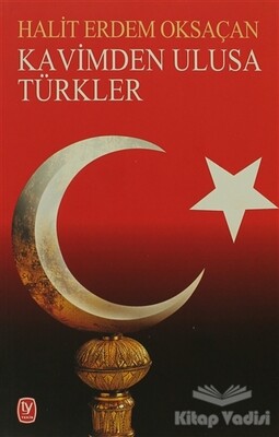 Kavimden Ulusa Türkler - Tekin Yayınevi