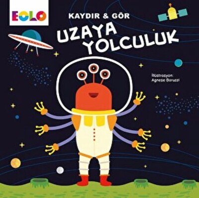 Kaydır&Gör Kitaplar-Uzaya Yolculuk - EOLO Eğitici Oyuncak ve Kitap