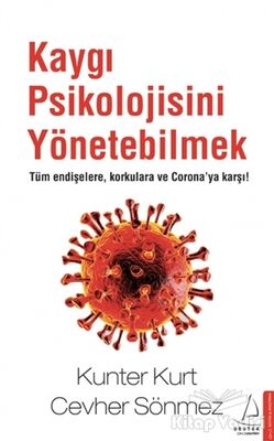 Kaygı Psikolojisini Yönetebilmek - 1