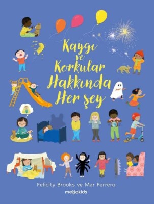 Kaygı Ve Korkular Hakkında Her Şey - Megakids