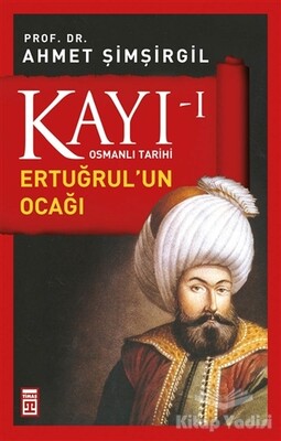 Kayı 1 - Ertuğrul'un Ocağı - Timaş Yayınları