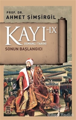 Kayı 9 - Sonun Başlangıcı - Timaş Yayınları