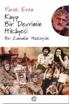 Kayıp Bir Devrimin Hikayesi Bir Zamanlar Hasköy'de - İletişim Yayınları