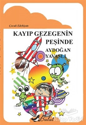 Kayıp Gezegenin Peşinde - Bulut Yayınları