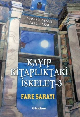 Kayıp Kitaplıktaki İskelet 3 - Fare Sarayı - Tudem Yayınları