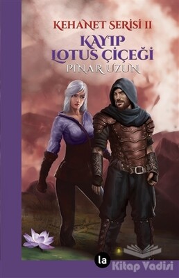 Kayıp Lotus Çiçeği - Kehanet Serisi 2 - La Kitap