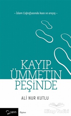 Kayıp Ümmetin Peşinde - Yarın Yayınları