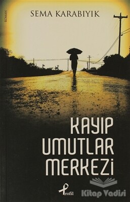 Kayıp Umutlar Merkezi - Profil Kitap