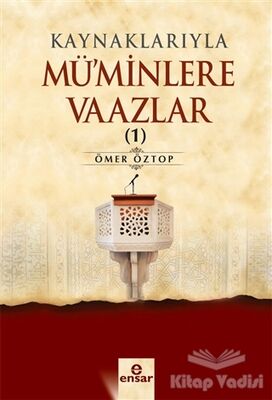 Kaynaklarıyla Mü'minlere Vaazlar 1 - 1
