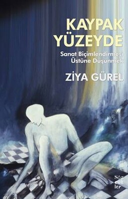 Kaypak Yüzeyde - Sanat Biçimlendirmesi Üstüne Düşünmek - Sözcükler