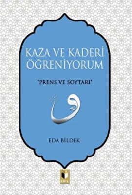 Kaza ve Kaderi Öğreniyorum - Ehil Yayınları