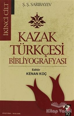 Kazak Türkçesi Bibliyografyası Cilt: 2 - 1