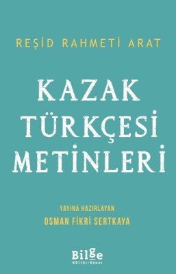 Kazak Türkçesi Metinleri - Bilge Kültür Sanat