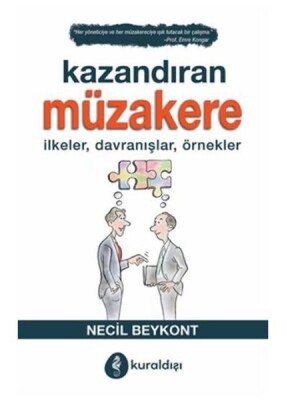 Kazandıran Müzakere - İlkeler, Davranışlar, Örnekler - Kuraldışı Yayınları