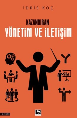 Kazandıran Yönetim Ve İletişim - Çınaraltı Yayınları