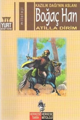 Kazılık Dağı’nın Aslanı Boğaç Han - Yurt Kitap Yayın