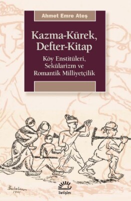 Kazma-Kürek, Defter-Kitap - İletişim Yayınları
