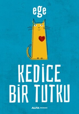 Kedice Bir Tutku - Alfa Yayınları