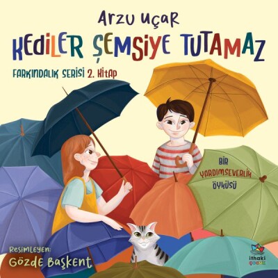 Kediler Şemsiye Tutamaz Farkındalık Serisi 2. Kitap - İthaki Çocuk Yayınları