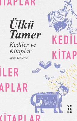 Kediler ve Kitaplar - Ketebe Yayınları