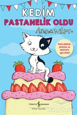 Kedim Pastanelik Oldu - İş Bankası Kültür Yayınları