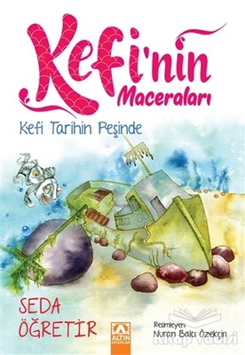 Kefi Tarihin Peşinde - Kefi'nin Maceraları - Altın Kitaplar Yayınevi