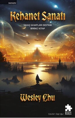 Kehanet Sanatı - Savaş Sanatları Destanı Birinci Kitap - Eksik Parça Yayınları