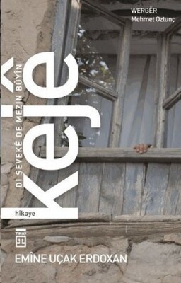 Keje: Dı Şeveke De Mezin Buyin - Timaş Publishing