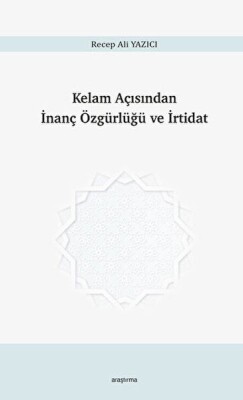 Kelam Açısından İnanç Özgürlüğü ve İrtidat - Araştırma Yayınları