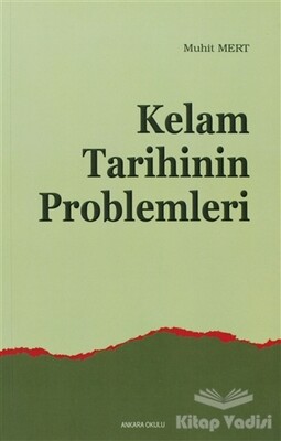 Kelam Tarihinin Problemleri - Ankara Okulu Yayınları