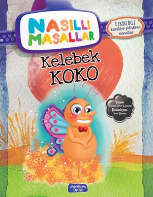 Kelebek Koko - Nasıllı Masallar (Etkinlikli) - Yediveren Yayınları